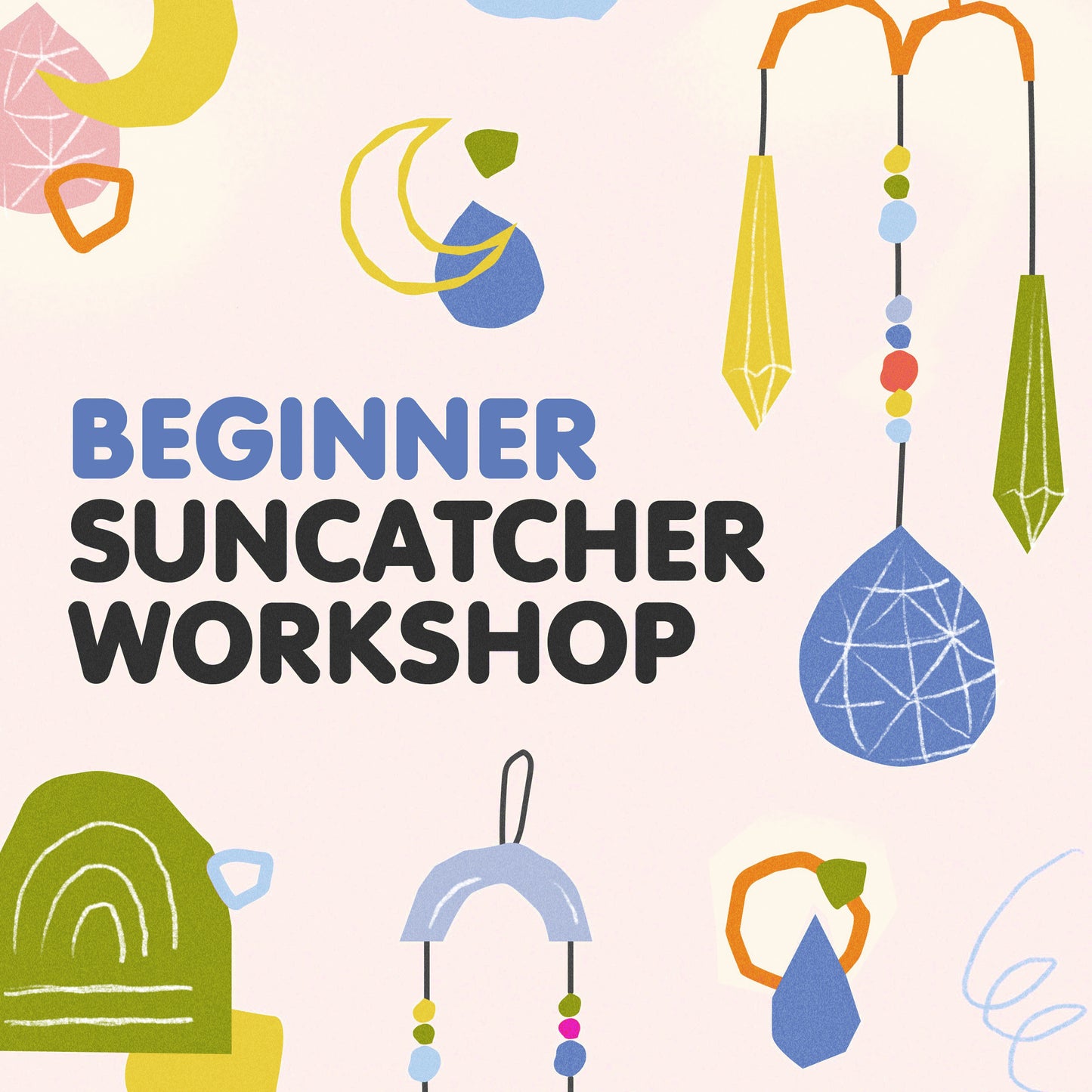 BEGINNER SUNCATCHER WORKSHOP (1.5H)